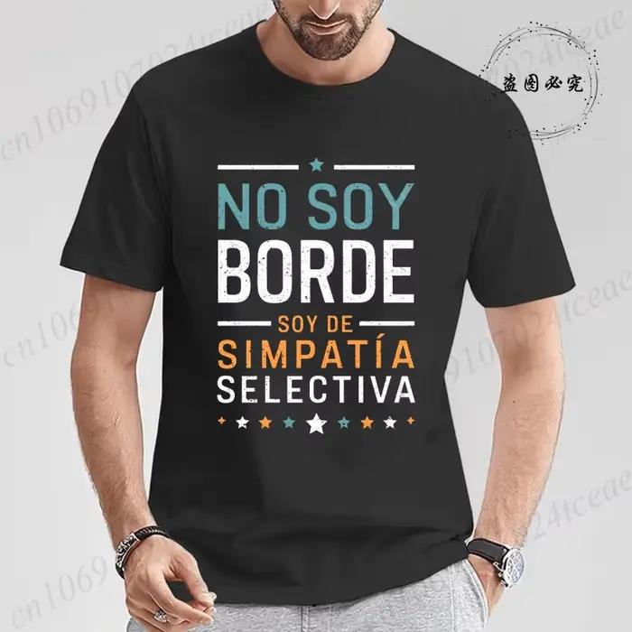 Hommes No Soy Borde Soy De Simpatía Selectiva Frase Humor T-Shirt imprimé été mode vêtements graphique T-Shirt pour hommes femmes