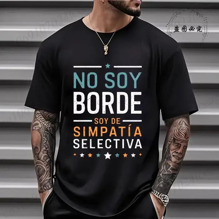 Hommes No Soy Borde Soy De Simpatía Selectiva Frase Humor T-Shirt imprimé été mode vêtements graphique T-Shirt pour hommes femmes